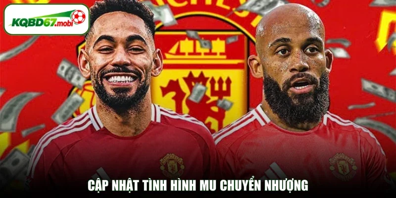 Cập nhật tình hình MU chuyển nhượng