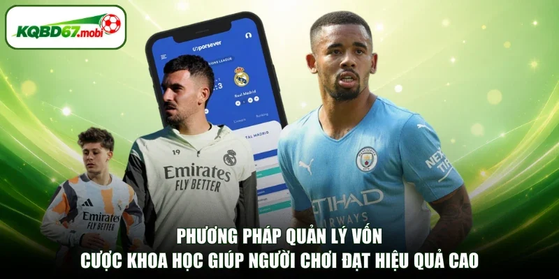 Phương pháp quản lý vốn cược khoa học giúp người chơi đạt hiệu quả cao