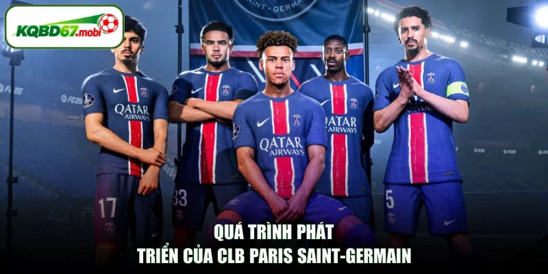 Quá trình phát triển của CLB Paris Saint-Germain