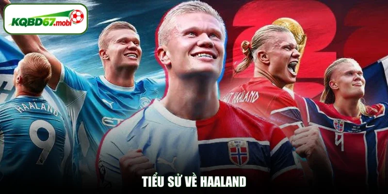 Tiểu sử về Haaland