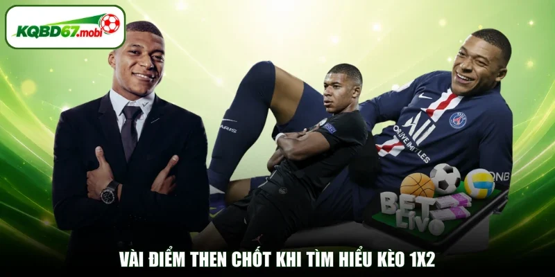 Vài điểm then chốt khi tìm hiểu kèo 1X2